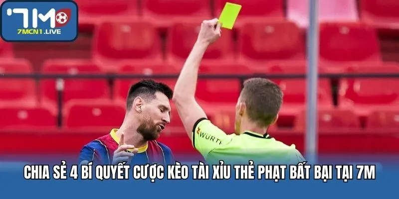 Chia Sẻ 4 Bí Quyết Cược Kèo Tài Xỉu Thẻ Phạt Bất Bại Tại 7m