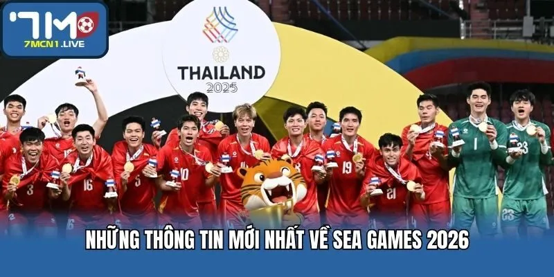 Những thông tin mới nhất về SEA Games 2026